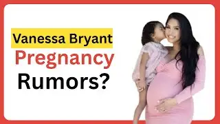 Pregnancy Rumors? Vanessa Bryant Breaks Silence Using Rihanna!