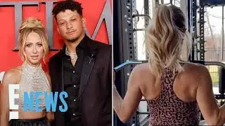 Pregnant Brittany Mahomes SHARES Workout Routine After Back Injury | E! News