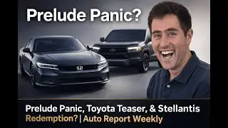 Prelude Panic, Toyota Teaser, & Stellantis Redemption? | Auto Report Weekly