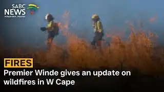 Premier Winde gives an update on wildfires in W Cape