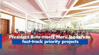 President Ruto meets Meru leaders to fast-track priority projects