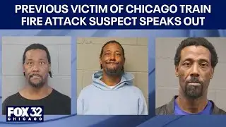 Previous victim of Chicago train fire attack suspect speaks out