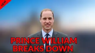 Prince William Breaks Down in Heartbreaking Moment 😢