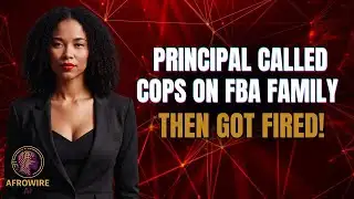Principal Fired After Calling Cops On FBA Parents, Suspended Son For Demanding Justice