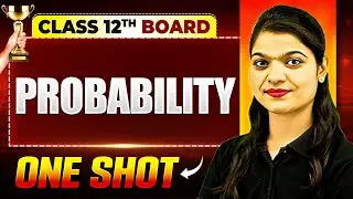 Probability One Shot | Maths | Class 12th Boards