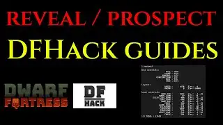 PROSPECT / REVEAL MAP - DFHack Steam - Dwarf Fortress Guide