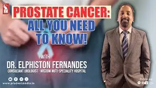 Prostate Cancer: All you need to know! | Prudent | 220126