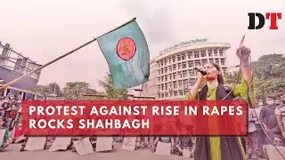 Protest against rise in rapes rocks Shahbagh