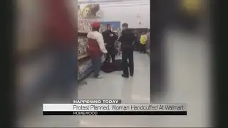 Protest planned, woman handcuffed at Walmart