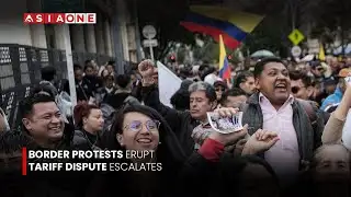 Protests Erupt at Colombia–Ecuador Border After 30% Import Tariffs Imposed | Asia One News