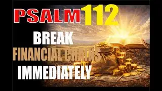 PSALM 112 — Breaking Generational Poverty & Financial Curses TODAY! ⛓️