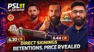 PSL 11 Explodes 💥 Direct Signings & Retention Prices REVEALED!