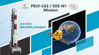 PSLV-C62 / EOS-N1 Mission | Live Launch Coverage