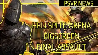 PSVR NEWS | BigScreen, Hellsplit Arena & Final Assault - Latest News | Freediver EU Release Info