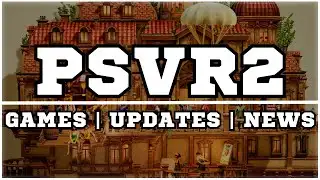 PSVR2 Games, Updates And News! | Week 3 (April 2025)