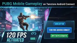 PUBG Mobile 120 FPS Stable Gameplay   Tenstore Android Connect Keymap Fix (by GameLoopHub)