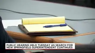 Public hearing held as search for new Springfield superintendent continues