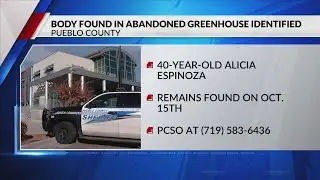 Pueblo County Coroner identifies body found in abandoned greenhouse