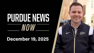 Purdue News Now | December 19