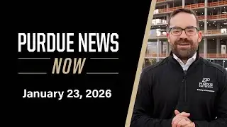 Purdue News Now | January 23