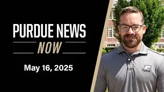 Purdue News Now | May 16