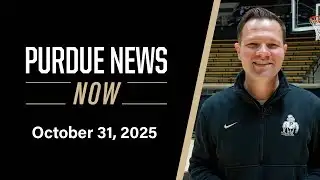 Purdue News Now | October 31