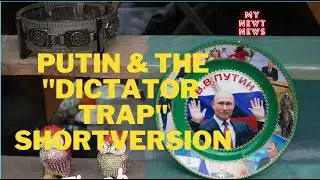 Putin and the Dictator Trap SHORT Version