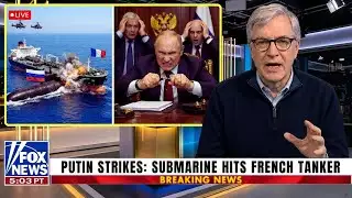 Putin Strikes Back: Russian Submarine Hits French Tanker