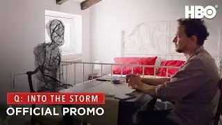 Q: Into the Storm: In The Weeks Ahead | HBO