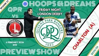 QPR Preview Show - Charlton (A)