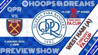 QPR Preview Show - West Ham (A) : FA Cup 3rd Round