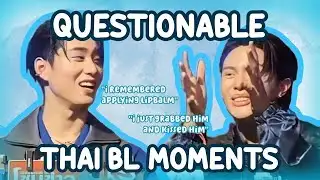 questionable thai bl (actors) moments