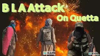 Quetta Under attack by Balochistan Libration Army.