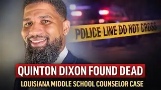 Quinton Dixon Case Update | Body Discovered at Glen Oaks