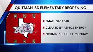 Quitman ISD’s elementary to reopen following gas leak
