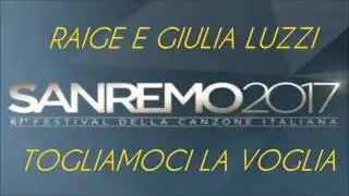 Raige E Giulia Luzzi - Togliamoci La Voglia [Sanremo 2017]