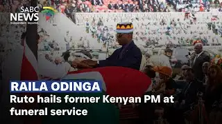 Raila Odinga | Ruto hails former Kenyan PM at funeral service