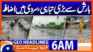 Rain causes major damage, cold weather increases| Headlines Geo News 6 AM (9 Dec 2025)