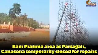 Ram Pratima area at Partagali, Canacona temporarily closed for repairs.