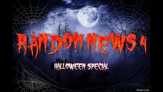 RANDOM NEWS HALLOWEEN SPECIAL 4