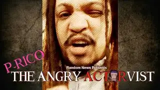 Random News Presents(P-Rico The Angry Actorvist)
