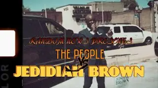 Random News Presents(The People VS Jedidiah Brown)