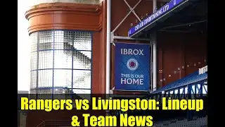 Rangers vs Livingston: Lineup & Team News | Scottish Premiership