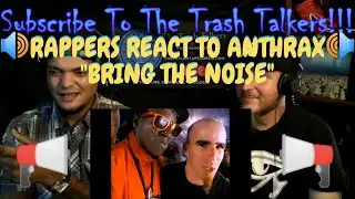 Rappers React To Anthrax & Public Enemy "Bring The Noise"!!!