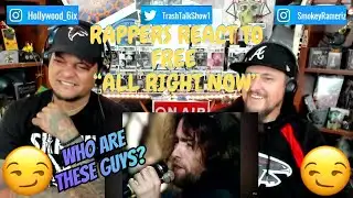 Rappers React To Free "All Right Now"!!!