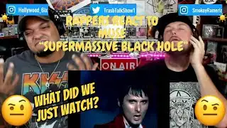 Rappers React To Muse "Supermassive Black Hole"!!!