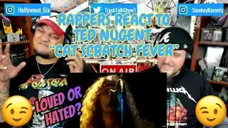 Rappers React To Ted Nugent "Cat Scratch Fever"!!!