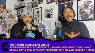 Ravens Huddle Episode 79: Jesse Minter Press Conference & Declan Doyle New Offensive Coordinator‼️