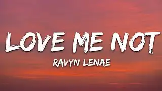 Ravyn Lenae - Love Me Not (Lyrics)