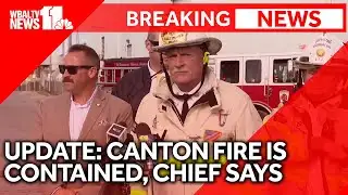 Raw video: Canton fire contained, not under control, chief says